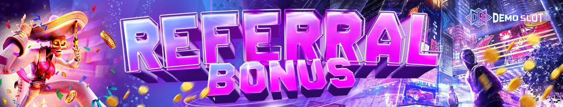 BONUS REFERRAL
