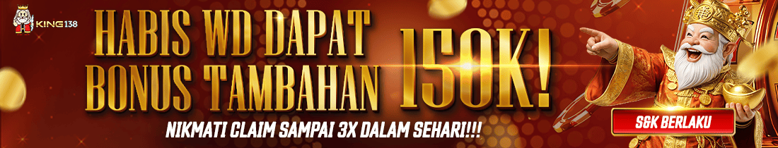 BONUS TAMBAHAN HABIS WD KING138
