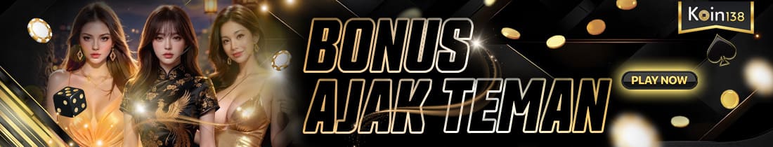 BONUS EXTRA AJAK TEMAN 100% DEPOSIT AWAL