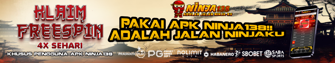 CLAIM 4X SEHARI KHUSUS PENGGUNA APK NINJA138