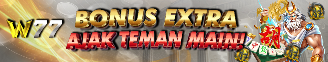 BONUS EXTRA AJAK TEMAN 10% (DEPOSIT AWAL)